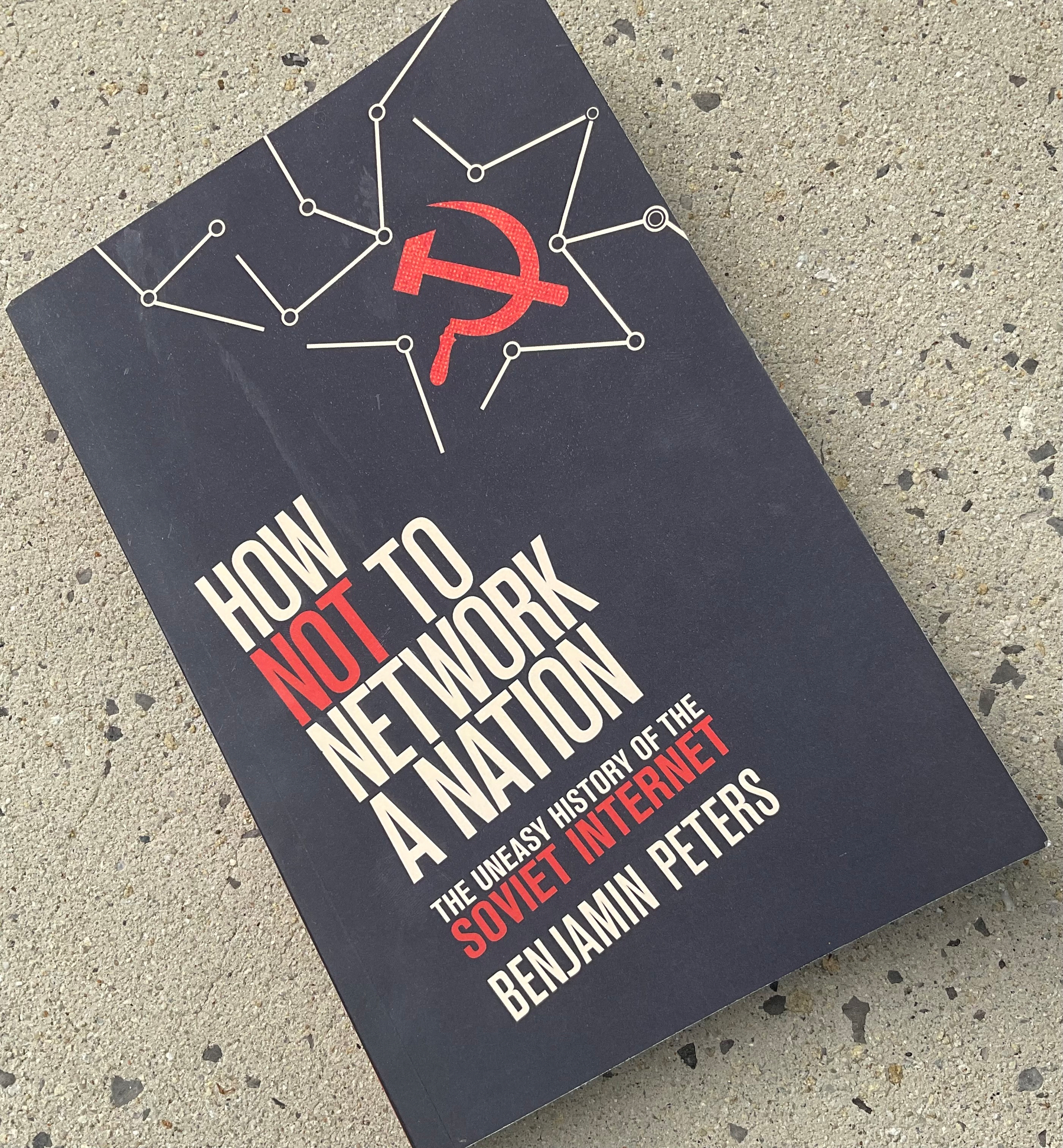 Front cover of a book entitled ‘How not to network a nation. The uneasy history of the Soviet Internet. By Benjamin Peters.